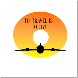 To travel is to Live t-shirt Posters and Art